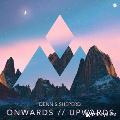 Dennis Sheperd - Onwards // Upwards (2022)
