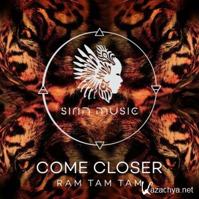 Come Closer - Ram Tam Tam (2022)