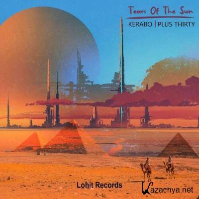 Kerabo & Plus Thirty - Tears of the Sun (2022)