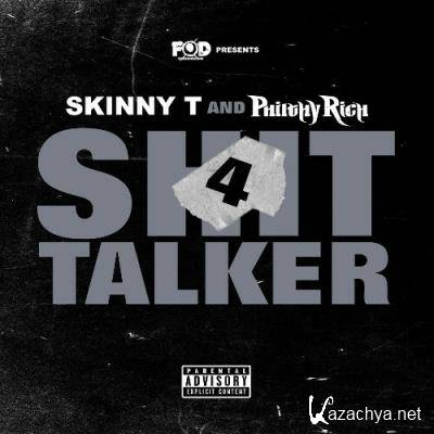Skinny T, Philthy Rich - Shit Talker 4 (2022)