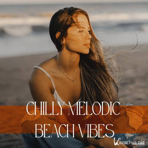 VA - Chilly Melodic Beach Vibes (2022)