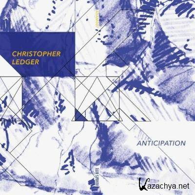 Christopher Ledger - Anticipation (2022)