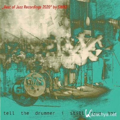 Girls - Tell The Drummer I Still Love Her (2022)