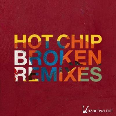 Hot Chip - Broken (Remixes) (2022)