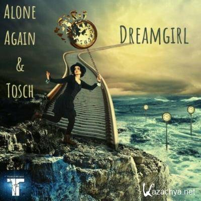 Alone Again & Tosch - Dreamgirl (2022)