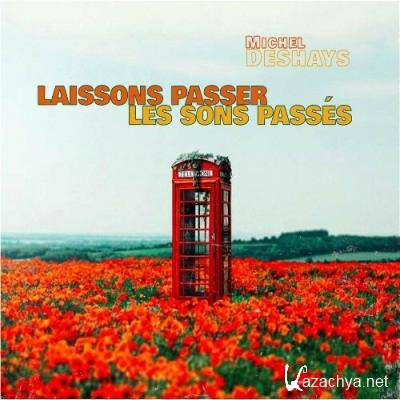 Michel Deshays - Laissons passer les sons passes (2022)