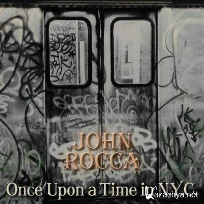 John Rocca - Once Upon a Time in NYC (2022)