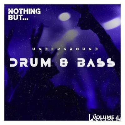 Nothing But... Underground Drum & Bass, Vol. 04 (2022)