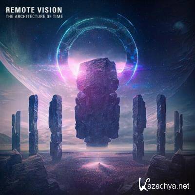 Remote Vision - The Architecture of Time (2022)