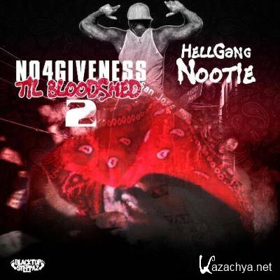 Hellgang Nootie - No 4Giveness Till Bloodshed 2 (2022)