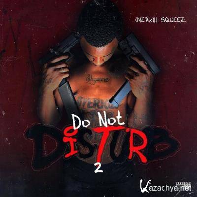 Overkill Squeez - Do Not Disturb 2 (2022)