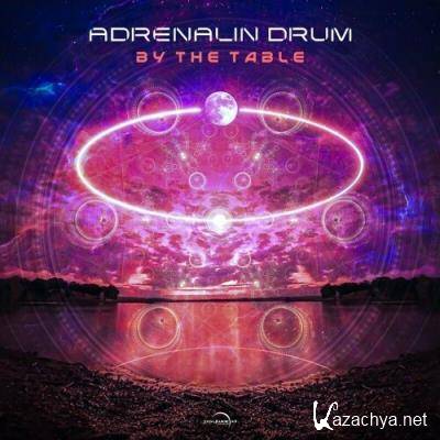 Adrenalin Drum - By The Table (2022)