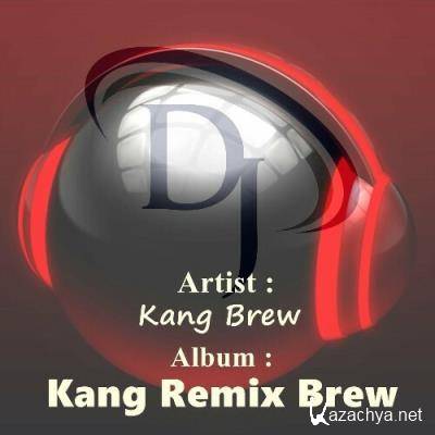 Kang Brew - Kang remix brew (2022)