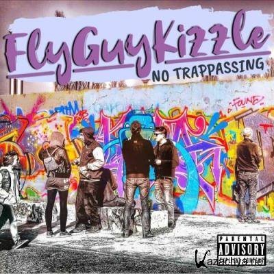 Fly Guy Kizzle - No Trappassing (2022)