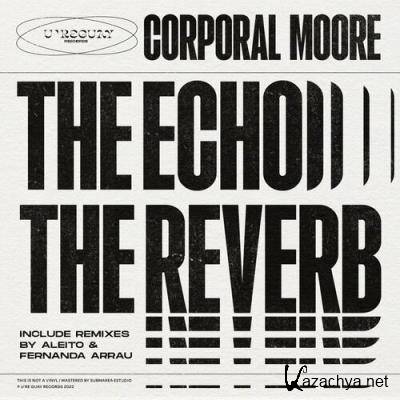 Corporal Moore - The Echo, The Reverb (2022)