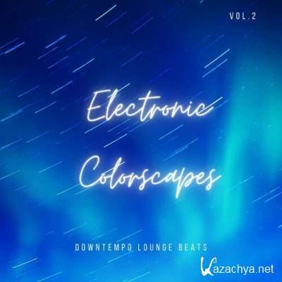 Electronic Colorscapes, Vol. 2 (Downtempo Lounge Beats) (2022)