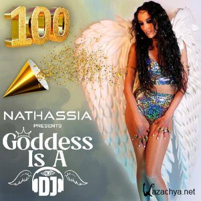 Nathassia - Goddess Is A DJ 100 (2022-12-08)