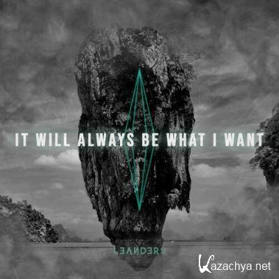 LEANDERS - It Will Always Be What I Want (2022)