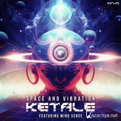 Ketale & Mind Sense - Space And Vibration (2022)