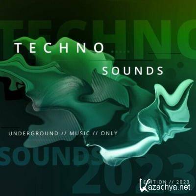 Techno Sounds 2023 - Underground Music Only (2022)
