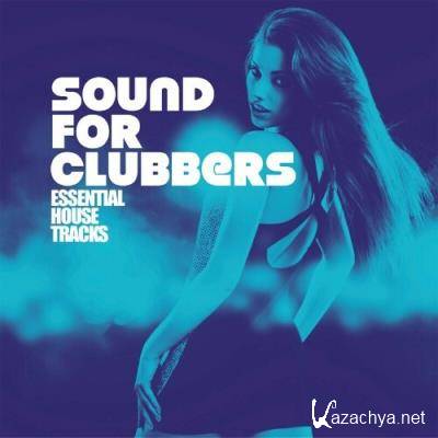 Sound For Clubbers (Essential House Tracks) (2022)