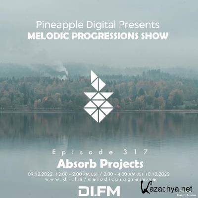 Absorb Projects - Melodic Progressions Show 317 (2022-12-09)