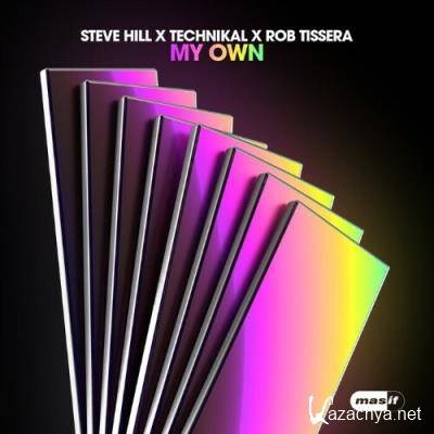 Steve Hill x Technikal x Rob Tissera - My Own (2022)