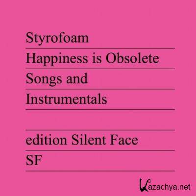 Styrofoam - Happiness is Obsolete (2022)
