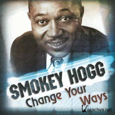 Smokey Hogg - Change Your Ways (2022)