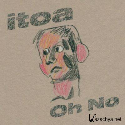 Itoa - Oh No (2022)