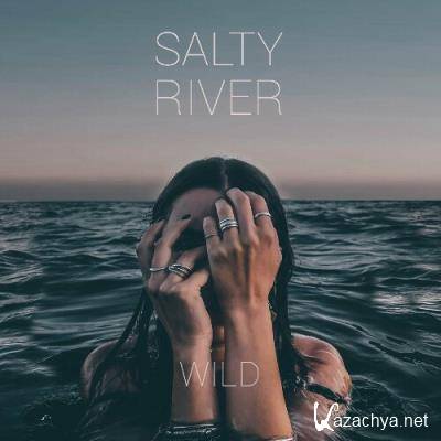 Salty River - Wild (2022)