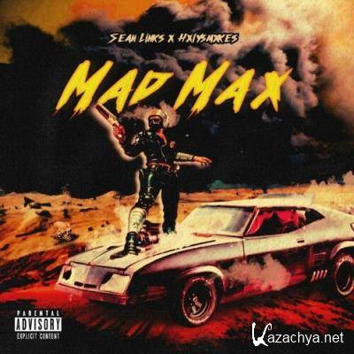 Sean Links & Hxlysmxkes - Mad Max (2022)