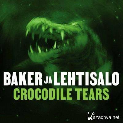 Baker ja Lehtisalo - Crocodile Tears (2022)