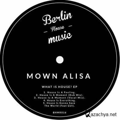 Mown Alisa - What Is House? (2022)
