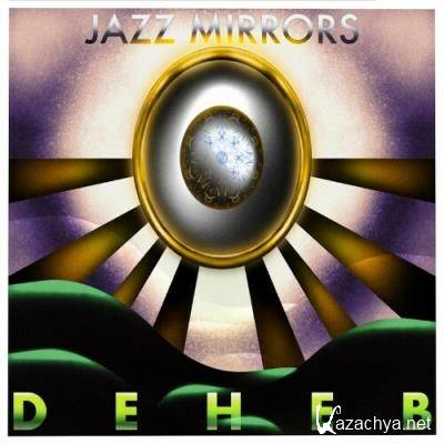 Deheb - Jazz Mirrors (2022)