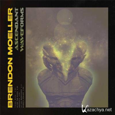 Brendon Moeller - Ascendant Waveforms (2022)