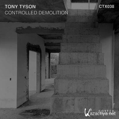 Tony Tyson - Controlled Demolition (2022)