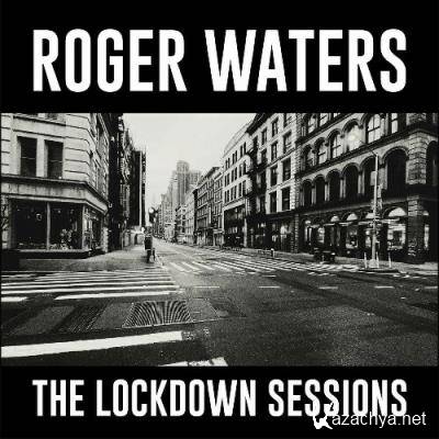 Roger Waters - The Lockdown Sessions (2022)