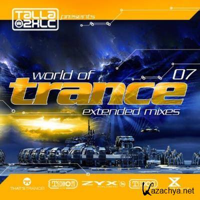 Talla 2XLC pres. World Of Trance 07 (2022)