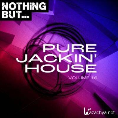Nothing But... Pure Jackin' House, Vol. 16 (2022)