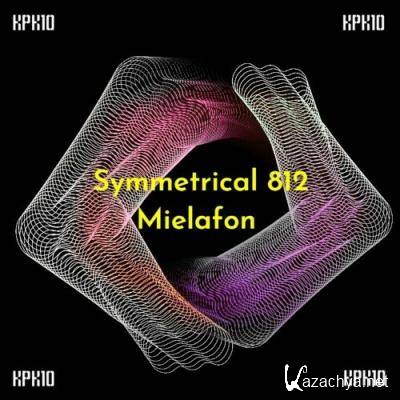 Symmetrical 812 & Mielafon - KPK10 (2022)