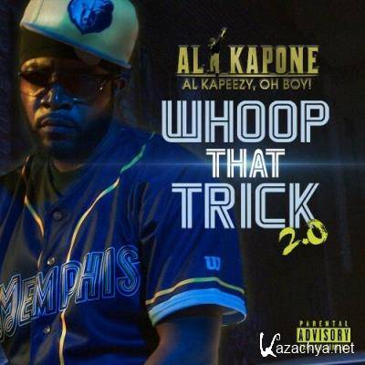 Al Kapone Al Kapeezy Oh Boy - Whoop That Trick 2.0 (2022)