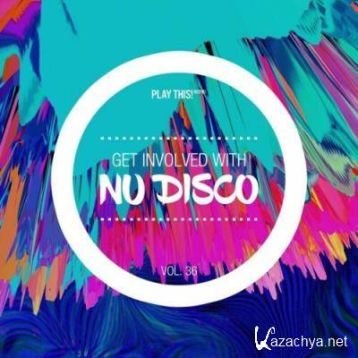 Get Involved with Nu Disco, Vol. 36 (2022)