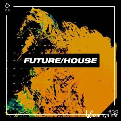 Future/House #33 (2022)