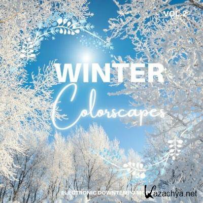Winter Colorscapes, Vol. 2 (Electronic Downtempo Moods) (2022)