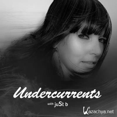 juSt b - Undercurrents 062 (2022-12-16)