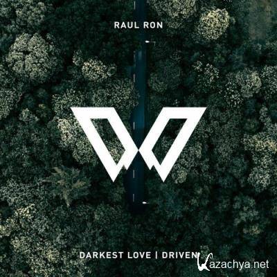 Raul Ron - Darkest Love / Driven (2022)