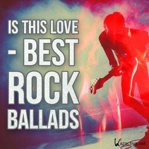 Is This Love - Best Rock Ballads (2022) FLAC