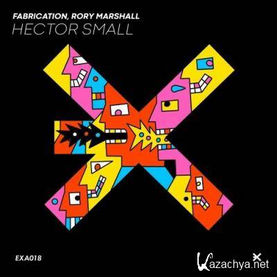 Fabrication & Rory Marshall - Hector Small (2022)