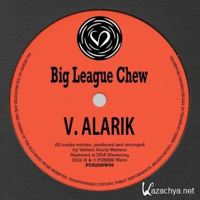 V.Alarik - Big League Chew (2022)